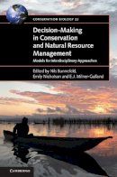 Nils Bunnefeld - Decision-Making in Conservation and Natural Resource Management: Models for Interdisciplinary Approaches - 9781107092365 - V9781107092365