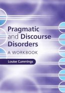 Louise Cummings - Pragmatic and Discourse Disorders: A Workbook - 9781107099203 - V9781107099203