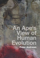 Peter Andrews - An Ape´s View of Human Evolution - 9781107100671 - V9781107100671