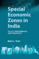 Malini L. Tantri - Special Economic Zones in India: Policy, Performance and Prospects - 9781107109544 - V9781107109544