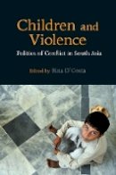 Edited By Bina D Cos - Children and Violence: Politics of Conflict in South Asia - 9781107117242 - V9781107117242