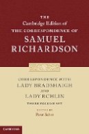Samuel Richardson - Correspondence with Lady Bradshaigh and Lady Echlin 3 Volume Hardback Set (Series Numbers 5-7) - 9781107145528 - V9781107145528