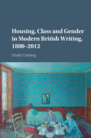 Emily Cuming - Housing, Class and Gender in Modern British Writing, 1880-2012 - 9781107150188 - V9781107150188