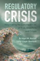Bridget M. Hutter - Regulatory Crisis: Negotiating the Consequences of Risk, Disasters and Crises - 9781107180444 - V9781107180444
