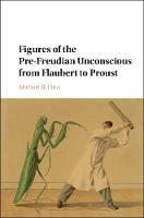 Michael R. Finn - Figures of the Pre-Freudian Unconscious from Flaubert to Proust - 9781107184565 - V9781107184565
