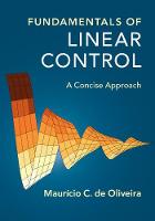 Maurício C. De Oliveira - Fundamentals of Linear Control: A Concise Approach - 9781107187528 - V9781107187528