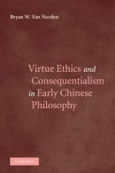 Bryan Van Norden - Virtue Ethics and Consequentialism in Early Chinese Philosophy - 9781107407329 - V9781107407329