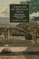 Elizabeth A. Bohls - Cambridge Studies in Romanticism: Series Number 108: Slavery and the Politics of Place: Representing the Colonial Caribbean, 1770-1833 - 9781107438163 - V9781107438163