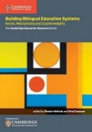 Peeter Mehisto - Building Bilingual Education Systems: Forces, Mechanisms and Counterweights - 9781107450486 - V9781107450486