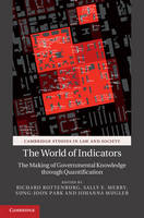 Richard Rottenburg - The World of Indicators: The Making of Governmental Knowledge through Quantification (Cambridge Studies in Law and Society) - 9781107450837 - V9781107450837