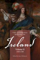 Jane Ohlmeyer - The Cambridge History of Ireland: Volume 2, 1550–1730 - 9781107540460 - 9781107540460