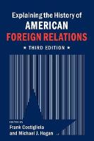 Frank Costigliola - Explaining the History of American Foreign Relations - 9781107637856 - V9781107637856