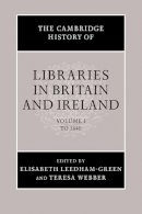 Edited By Elisabeth - The Cambridge History of Libraries in Britain and Ireland (Volume 1) - 9781107650183 - V9781107650183