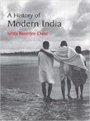 Ishita Banerjee-Dube - A History of Modern India - 9781107659728 - V9781107659728