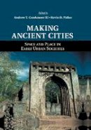  Andrew T. Creekmore - Making Ancient Cities - 9781107660700 - V9781107660700