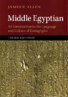 James P. Allen - Middle Egyptian: An Introduction to the Language and Culture of Hieroglyphs - 9781107663282 - V9781107663282