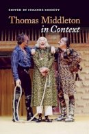 Edited By Suzanne Go - Thomas Middleton in Context (Literature in Context) - 9781107685642 - V9781107685642