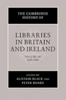 Edited By Alistair B - The Cambridge History of Libraries in Britain and Ireland: Volume 3 - 9781107693692 - V9781107693692