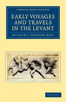 J. Theodore Bent (Ed.) - Early Voyages and Travels in the Levant - 9781108012850 - V9781108012850