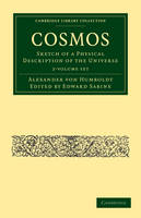 Alexander Von Humboldt - Cosmos 2 Volume Paperback Set: Sketch of a Physical Description of the Universe (Cambridge Library Collection - Physical  Sciences) - 9781108013949 - V9781108013949