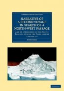 John Ross - Narrative of a Second Voyage in Search of a North-West Passage 2 Volume Set: And of a Residence in the Arctic Regions during the Years 1829–33 - 9781108050227 - V9781108050227