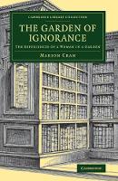 Marion Cran - The Garden of Ignorance: The Experiences of a Woman in a Garden - 9781108076593 - V9781108076593