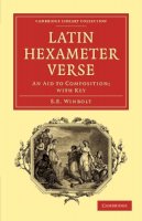 S. E. Winbolt - Latin Hexameter Verse: An Aid to Composition; with Key - 9781108078269 - V9781108078269