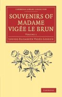 Louise-Elisabeth Vigée-Lebrun - Souvenirs of Madame Vigee Le Brun - 9781108080750 - V9781108080750