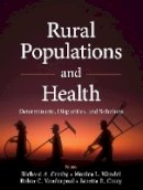 Richard Crosby - Rural Populations and Health: Determinants, Disparities, and Solutions - 9781118004302 - V9781118004302