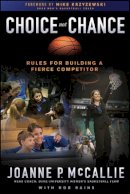 Joanne P. Mccallie - Choice Not Chance: Rules for Building a Fierce Competitor - 9781118087114 - V9781118087114