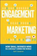 Gail F. Goodman - Engagement Marketing: How Small Business Wins in a Socially Connected World - 9781118101025 - V9781118101025