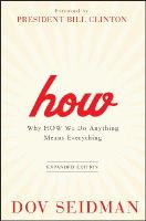 Dov Seidman - How: Why How We Do Anything Means Everything - 9781118106372 - V9781118106372