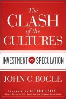 John C. Bogle - The Clash of the Cultures: Investment vs. Speculation - 9781118122778 - V9781118122778