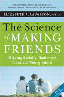 Elizabeth A. Laugeson - The Science of Making Friends: Helping Socially Challenged Teens and Young Adults (w/DVD) - 9781118127216 - V9781118127216