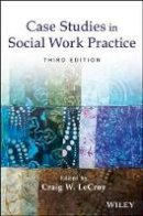 Craig W Lecroy - Case Studies in Social Work Practice - 9781118128343 - V9781118128343