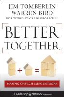 Jim Tomberlin - Better Together: Making Church Mergers Work - 9781118131305 - V9781118131305
