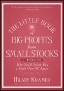 Hilary Kramer - The Little Book of Big Profits from Small Stocks + Website: Why You´ll Never Buy a Stock Over $10 Again - 9781118150054 - V9781118150054