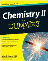 John T. Moore - Chemistry II For Dummies - 9781118164907 - V9781118164907