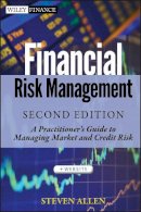 Steve L. Allen - Financial Risk Management: A Practitioner´s Guide to Managing Market and Credit Risk - 9781118175453 - V9781118175453
