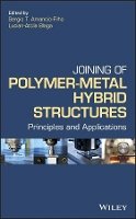 Sergio T. Amancio Filho (Ed.) - Joining of Polymer-Metal Hybrid Structures: Principles and Applications - 9781118177631 - V9781118177631