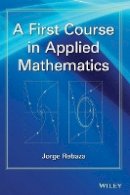 Jorge Rebaza - A First Course in Applied Mathematics - 9781118229620 - V9781118229620