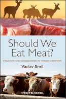 Vaclav Smil - Should We Eat Meat?: Evolution and Consequences of Modern Carnivory - 9781118278727 - V9781118278727