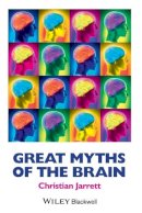 Christian Jarrett - Great Myths of the Brain (Great Myths of Psychology) - 9781118312711 - V9781118312711