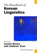 Lucien Brown - The Handbook of Korean Linguistics (Blackwell Handbooks in Linguistics) - 9781118354919 - V9781118354919