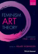 Hilary Robinson - Feminism Art Theory: An Anthology 1968 - 2014 - 9781118360590 - V9781118360590
