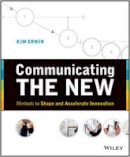 Kim Erwin - Communicating The New - 9781118394175 - V9781118394175