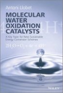 Antoni Llobet - Molecular Water Oxidation Catalysts - 9781118413371 - V9781118413371