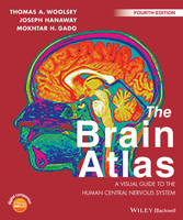 Thomas A. Woolsey - The Brain Atlas: A Visual Guide to the Human Central Nervous System - 9781118438770 - V9781118438770
