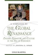 Jyotsna G. . Ed(S): Singh - Companion to the Global Renaissance - 9781118438800 - V9781118438800