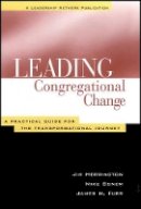 Jim Herrington - Leading Congregational Change: A Practical Guide for the Transformational Journey - 9781118446201 - V9781118446201